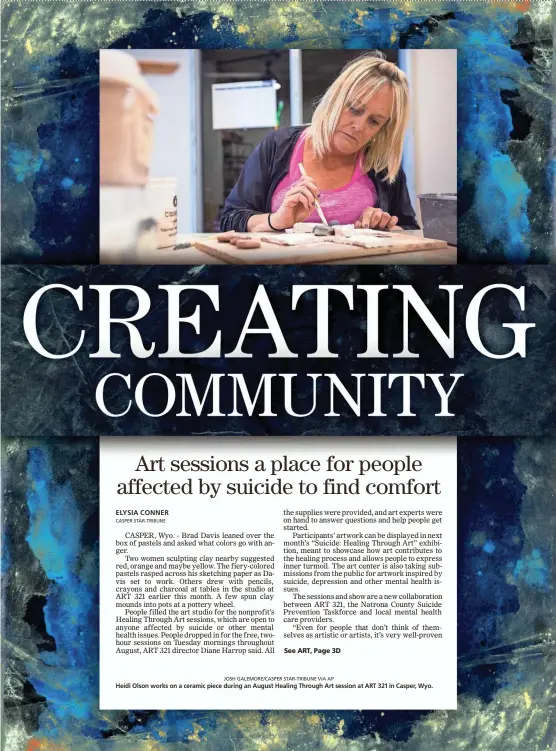  ?? JOSH GALEMORE/CASPER STAR-TRIBUNE VIA AP ?? Heidi Olson works on a ceramic piece during an August Healing Through Art session at ART 321 in Casper, Wyo.