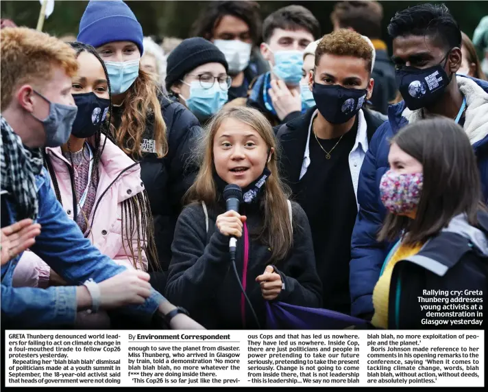  ?? ?? Rallying cry: Greta Thunberg addresses young activists at a demonstrat­ion in Glasgow yesterday