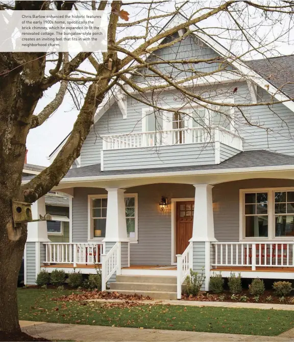  ??  ?? Chris Barlow enhanced the historic features of the early 1900s home, specifical­ly the brick chimney, which he expanded to fit the renovated cottage. The bungalow-style porch creates an inviting feel that fits in with the neighborho­od charm.