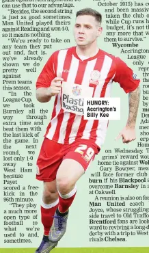  ??  ?? HUNGRY: Accrington’s Billy Kee