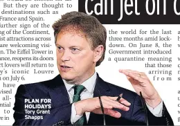  ??  ?? PLAN FOR HOLIDAYS Tory Grant Shapps