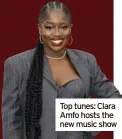  ?? ?? Top tunes: Clara Amfo hosts the new music show