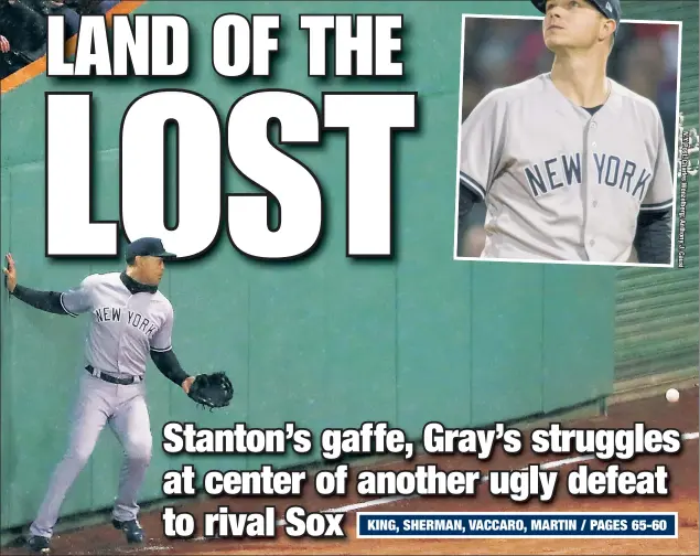  ??  ?? Giancarlo Stanton badly overruns a fly ball down the line, turning it into an RBI double in the Yankees’ 6-3 loss at Fenway. Sonny Gray (inset) didn’t need any help getting into trouble, giving up six runs in three-plus innings as the Bombers fell back...