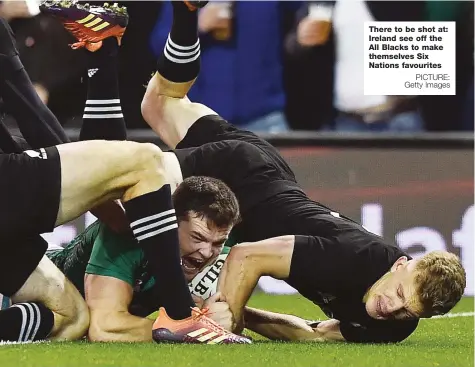  ?? PICTURE: Getty Images ?? There to be shot at: Ireland see off the All Blacks to make themselves Six Nations favourites