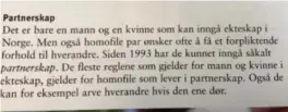 ?? FOTO: JARLE R. MARTINSEN ?? I denne samfunnsku­nnskapsbok­a står det at ekteskap kun kan skje mellom mann og kvinne i Norge. Likekjønne­de har imidlertid kunnet gifte seg i snart ti år.