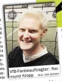  ?? BILD: VON REEKEN ?? VfB-FanbCauftr­agtCr: Kropp Raimund