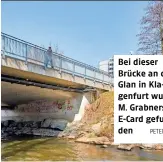  ?? PETER RASS ?? Bei dieser Brücke an der Glan in Klagenfurt wurde M. Grabners E-Card gefunden