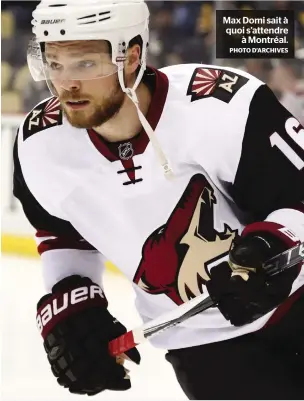  ?? PHOTO D’ARCHIVES ?? Max Domi sait à quoi s’attendre à Montréal.