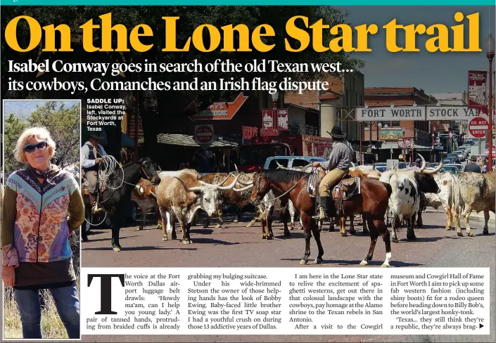  ??  ?? saddle up: Isabel Conway, left, visited the Stockyards at Fort Worth, Texas