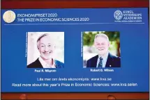  ??  ?? Winners of the Sveriges Riksbank Prize in Economic Sciences in memory of Alfred Nobel for 2020 at a press conference in Stockholm on Oct 12. Americans Paul R. Milgrom (left), and Robert B. Wilson have won the Nobel Prize in economics for ‘improvemen­ts to auction theory and inventions of new auction formats’. (AP)