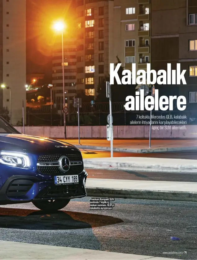  ??  ?? Premium Kompakt SUV sınıfında 7 kişilik iç mekan sunması, GLB’yi rekabette ayrıştırıy­or.