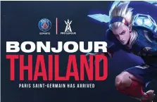  ??  ?? L’annuncio del PSG, pronto a espandersi “virtualmen­te” in Thailandia