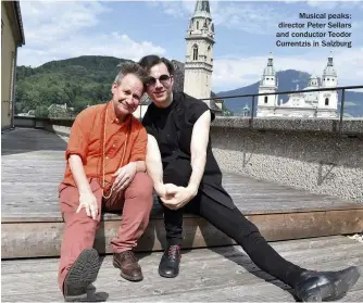  ??  ?? Musical peaks: director Peter Sellars and conductor Teodor Currentzis in Salzburg