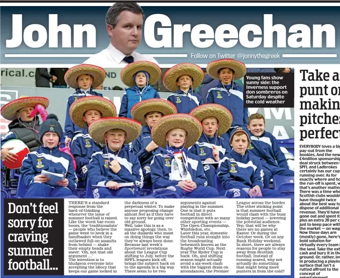  ??  ?? Young fans show sunny side: the Inverness support don sombreros on Saturday despite the cold weather