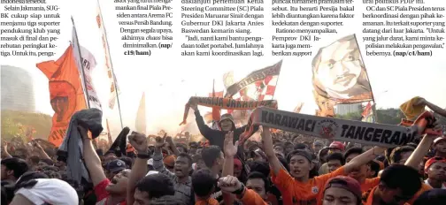  ?? ANDREAN KRISTIANTO/JAWA POS ?? BALIK KE KANDANG: Jakmania bakal memberikan dukungan penuh kepada Persija Jakarta pada final Piala Presiden 2018.