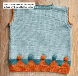  ?? ?? Moss stitch is used for the borders instead of rib for added fun factor