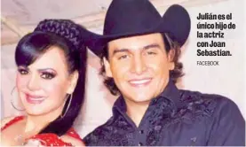  ?? FACEBOOK ?? Julián es el único hijo de la actriz con Joan Sebastian.