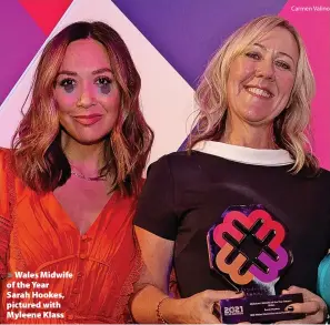  ?? Carmen Valino ?? Wales Midwife of the Year Sarah Hookes, pictured with Myleene Klass