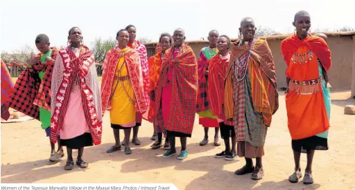  ??  ?? Women of the Tepesua Manyatta Village in the Maasai Mara. Photos / Intrepid Travel