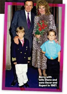  ??  ?? Barry with wife Diane and sons Oscar and Rupert in 1987.