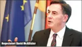  ??  ?? Negociator­i David McAllister