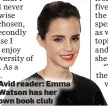  ??  ?? Avid reader: Emma Watson has her own book club