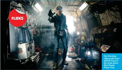  ??  ?? Tye Sheridan vlug na die skynwêreld Oasis in die nuwe aksiefliek Ready Player One.