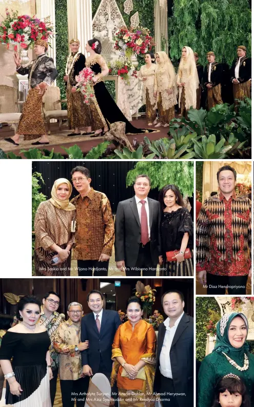  ??  ?? Mrs Saskia and Mr Wijono Hardjanto, Mr and Mrs Wibisono Hardjanto Mrs Arthalyta Suryani, Mr Arteria Dahlan, Mr Ahmad Heryawan, Mr and Mrs Aziz Syamsuddin and Mr Rendyca Dharma