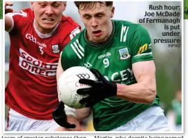  ?? INPHO ?? Rush hour: Joe McDade of Fermanagh is put under pressure