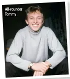  ?? ?? All-rounder Tommy