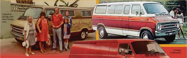  ??  ?? Feynman family with their Dodge van. A Dodge Sportsman ad.