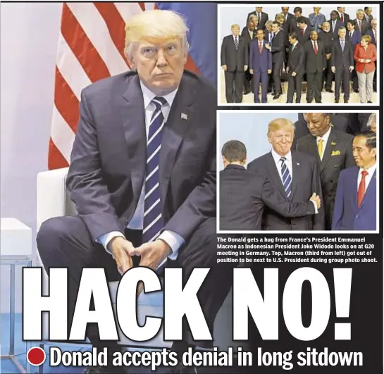  ??  ?? The Donald gets a hug from France’s President Emmanuel Macron as Indonesian President Joko Widodo looks on at G20 meeting in Germany. Top, Macron (third from left) got out of position to be next to U.S. President during group photo shoot.