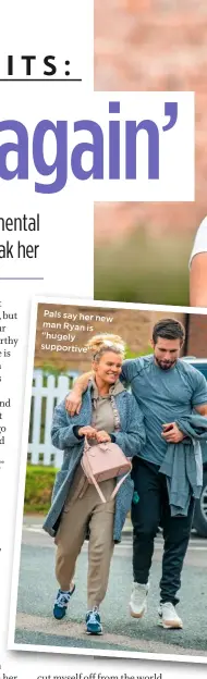  ??  ?? Pals say her new man Ryan is “hugely supportive”