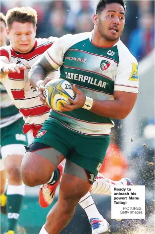  ?? PICTURES: Getty Images ?? Ready to unleash his power: Manu Tuilagi