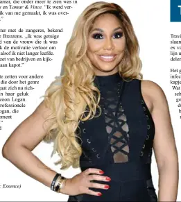  ??  ?? Braxton Family Values
(De Telegraaf/Foto: Essence)
& Vince.