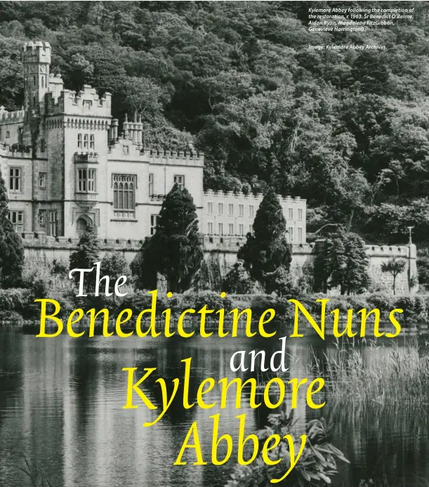  ?? Image: Kylemore Abbey Archives. ?? Kylemore Abbey following the completion of the restoratio­n, c 1963. Sr Benedict O’Beirne, Aidan Ryan, Magdalena FitzGibbon, Genevieve Harrington­0