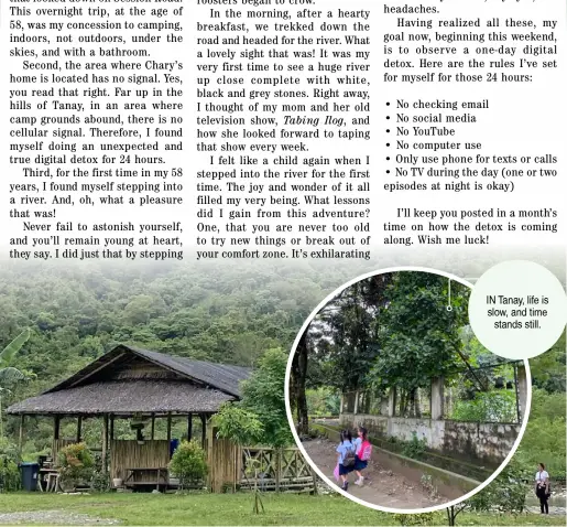  ?? PHOTOGRAPH­S BY CATHY S. BABAO FOR THE DAILY TRIBUNE ?? HOME by the river.
IN Tanay, life is slow, and time stands still.