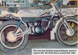  ??  ?? The very first Godden framed Majesty starts to come to life. We think this is around late 1980.