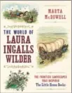  ?? TIMBER PRESS ?? The World of Laura Ingalls Wilder, Marta McDowell, Timber Press, 390 pages, $39.95.