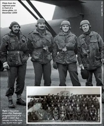  ?? ?? Pilots from the regiment pose in front of a Horsa glider, 11 December 1944
RIGHT: E Squadron, Glider Pilot Regiment pictured in front of a glider, c.1947. Ron Johnson is in the front row, fourth from right