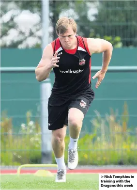  ??  ?? > Nick Tompkins in training with the Dragons this week