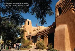  ??  ?? The New Mexico Museum of Art. Photo by Fuseideas. Courtesy TOURIM Santa Fe.