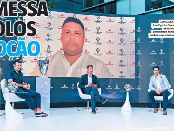  ??  ?? CONVERSA. Luís Figo, Rui Costa e Ronaldo participar­am numa conferênci­a em Lisboa