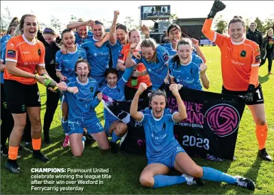  ?? ?? CHAMPIONS: Peamount United celebrate winning the league title after their win over Wexford in Ferrycarri­g yesterday