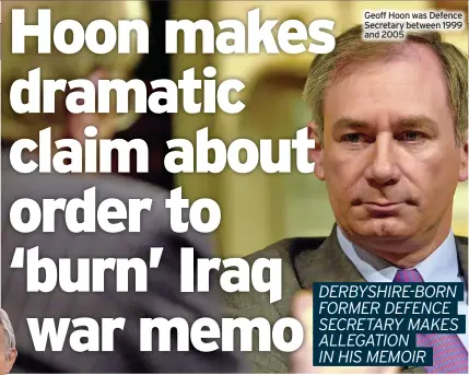  ?? ?? Geoff Hoon was Defence Secretary between 1999 and 2005