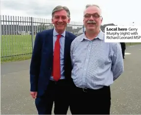  ??  ?? Local hero Gerry Murphy (right) with Richard Leonard MSP
