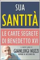  ??  ?? Los papeles del periodista Nuzzi. Parte de los documentos robados por ‘Paoletto’, el mayordomo del Papa, apareciero­n publicados en el 2012 en el libro “Su santidad, los documentos secretos de Benedicto XVI”.