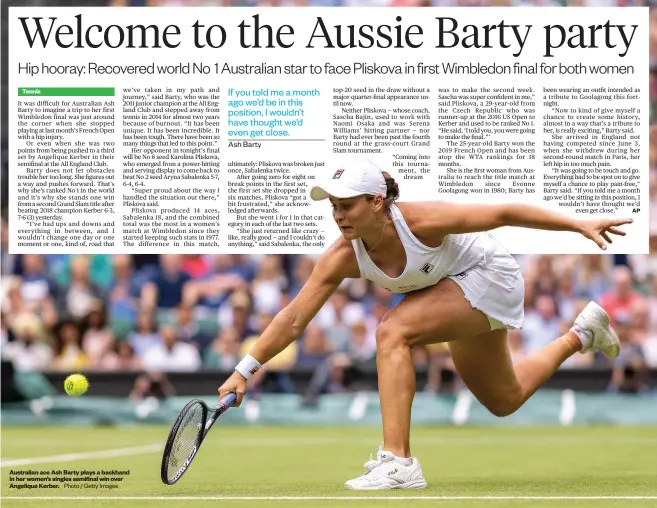  ?? Photo / Getty Images ?? Australian ace Ash Barty plays a backhand in her women’s singles semifinal win over Angelique Kerber.