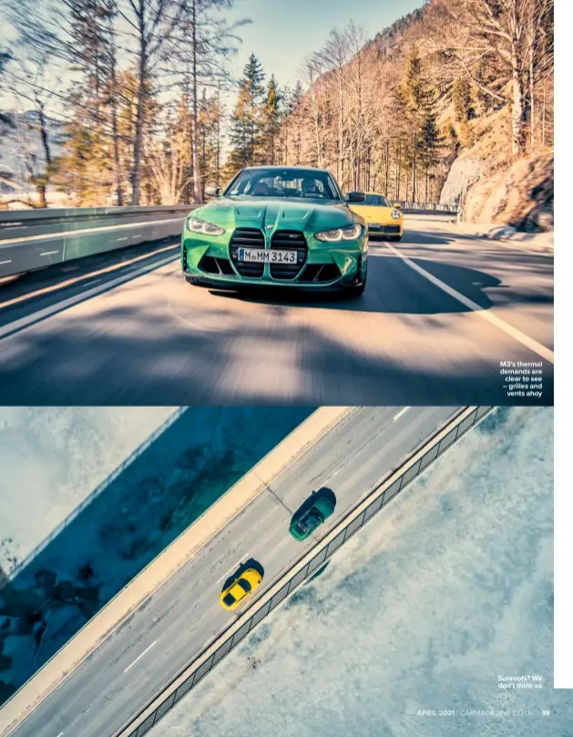 ??  ?? M3’s thermal demands are clear to see – grilles and vents ahoy
Sunroofs? We don’t think so