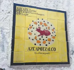  ??  ?? El glifo de Azcapotzal­co no sólo es parte de la identidad gráfica de su administra­ción, sino también ocupa un lugar especial en la identidad de dicha alcaldía.